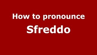 How to pronounce Sfreddo