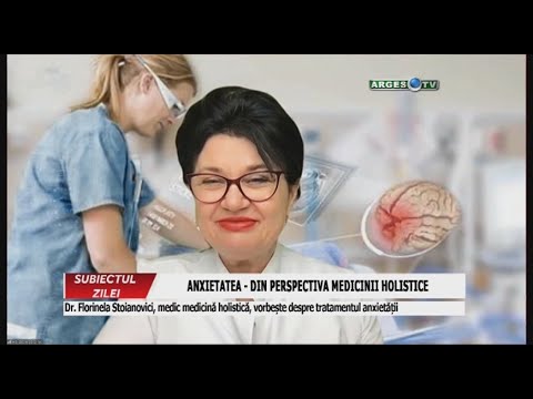 Perspectiva asupra anxietății a medicinii holistice - Dr  Florinela Stoianovici