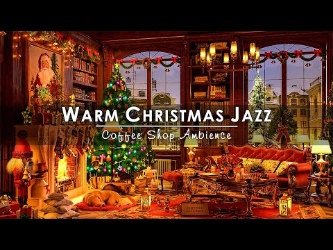 Relax with Instrumental Christmas Jazz Music & Cozy Fireplace 🔥 Cozy Winter Coffee Shop Ambience