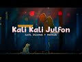 Kali Kali Zulfon Lofi Slowed Reverb Nusrat Fateh Ali Khan
