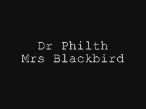 Dr Philth - Mrs Blackbird (Dubstep)