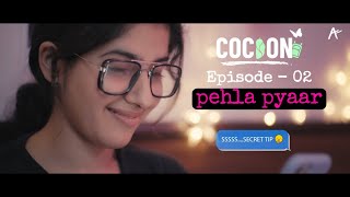 Cocoon ♥️ Episode - 02 | Pehla Pyaar | Aman Dhattarwal Original Web Series | Full Episode |