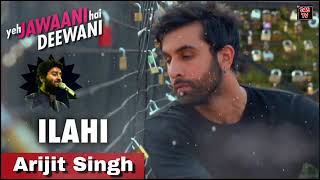 Ilahi | Arijit Singh | Yeh Jawaani Hai Deewani