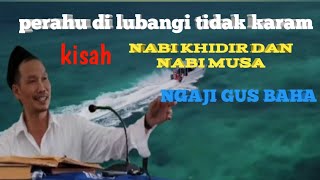 Download lagu pertemuan Nabi Khidir dan Nabi Musa versi Gus Baha (lucu po!!!) mp3
