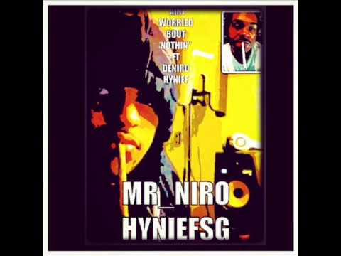 "Aint Worried" Freestyle  ft DeNiro HyNief