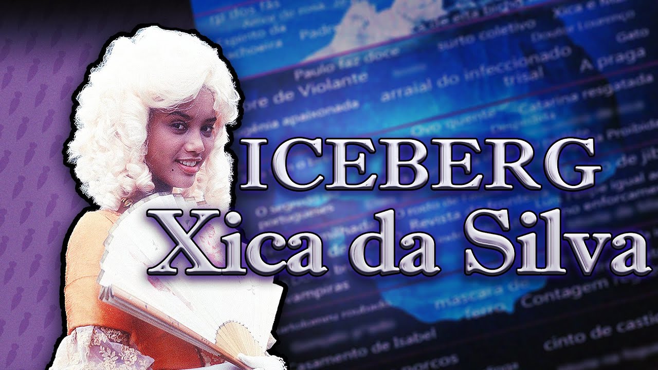 Iceberg Xica da Silva - todos os absurdos