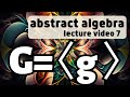 Cyclic Groups -- Abstract Algebra 7