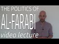 The Politics of Al-Farabi (video lecture)