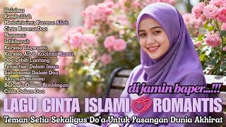 Download lagu KUMPULAN LAGU CINTA ISLAMI ROMANTIS 💗 MasyAllah Bikin Tenang..!!! Lagu Wedding Islami mp3