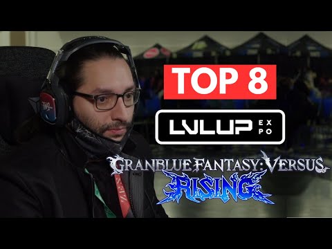 Granblue Fantasy Versus Rising TOP 8 - LVL UP EXPO 2024 (Lowain, Zeta,  Belial, 2B)