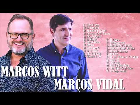 2 HORA DE MÚSICA CRISTIANA MARCOS WITT Y MARCOS VIDAL LOS MEJORES CANCIONES || ALABANZAS CRISTIANA