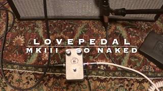 Video thumbnail for Lovepedal - MKIII So Naked by World's Okayest Guitar Demos