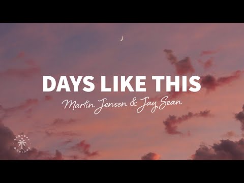 Martin Jensen & Jay Sean - Days Like This (Lyrics)