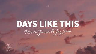 Martin Jensen &amp; Jay Sean - Days Like This (Lyrics)