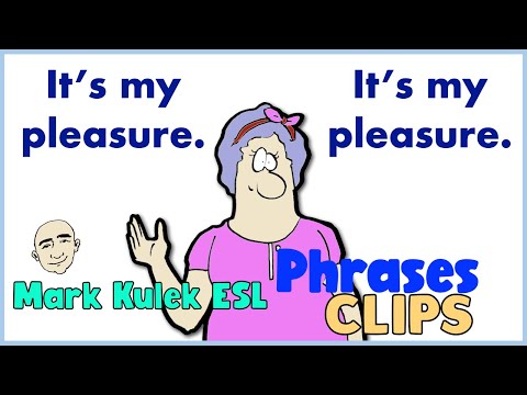 It's My Pleasure (expressions) - English speaking practice course (clips) | Mark Kulek ESL