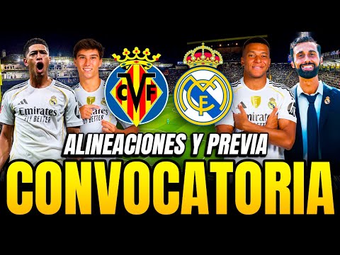 ¡LOS CONVOCADOS DEL MADRID PARA JUGAR ANTE EL VILLARREAL | ALINEACIONES Y PREVIA DEL PARTIDO