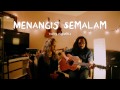MENANGIS SEMALAM -  Audy (Cover) by The Macarons Project