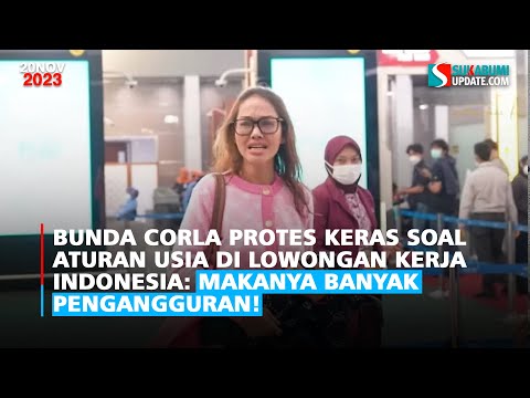 Bunda Corla Protes Keras soal Aturan Usia di Lowongan Kerja Indonesia: Makanya Banyak Pengangguran