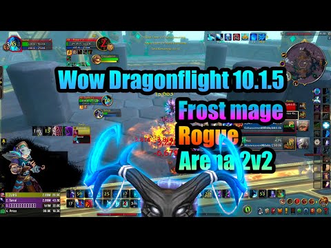 Frost mage Rogue 2v2 Arena Wow Dragonflight 10.1.5