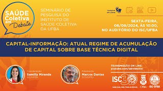 Saúde Coletiva em Debate #54 - Atual regime de acumulação de capital sobre base técnica digital