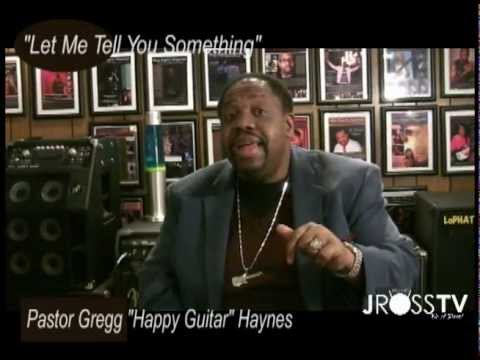 James Ross @ Gregg "Happy Guitar" Haynes - "Let Me Tell You Something" - www.Jross-tv.com