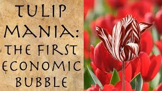 Tulip Mania: The First Economic Bubble