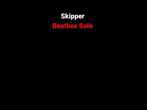 Skipper beatbox Solo