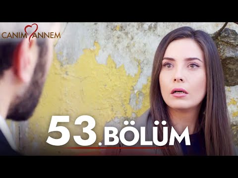 Canım Annem - 53. Bölüm