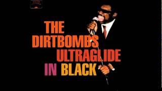 The Dirtbombs - If You Can Want