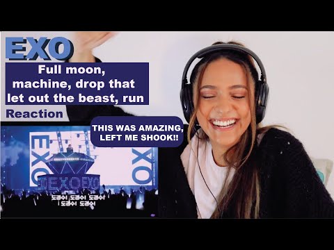 EXO - FULL MOON + MACHINE + DROP THAT + LET OUT THE BEAST + RUN | REACTION!!