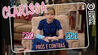 Prós e Contras | Clarissa