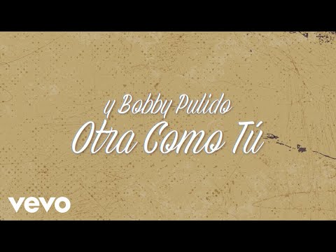 Los Socios Del Ritmo, Bobby Pulido - Otra Como Tú (LETRA)