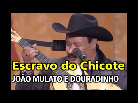 João Mulato e Douradinho  - Escravo do chicote