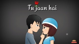 Tu Jaan hai ❤  Whatsapp Status Video  30 sec wha