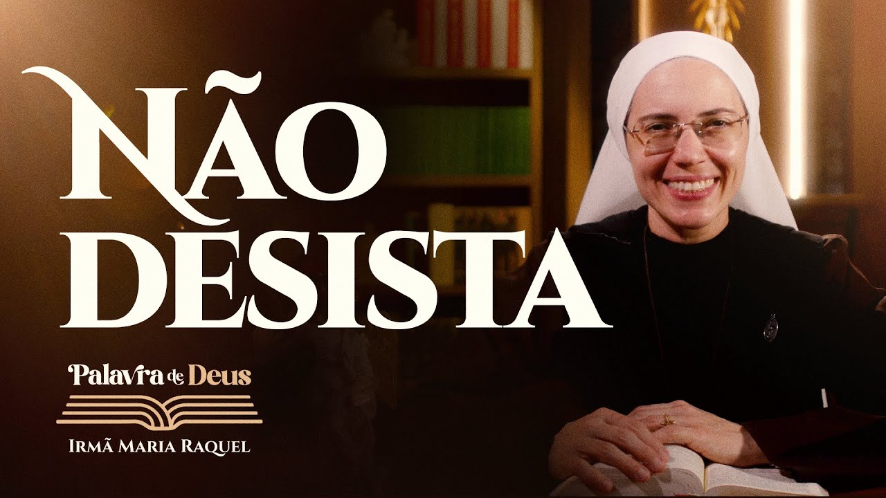 Não desista (Lc 19,1-10) Palavra de Deus | Irmã Maria Raquel 18/11