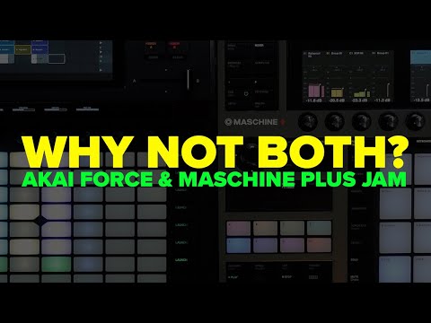 Akai Force & Maschine Plus Performance - Why Not Both?