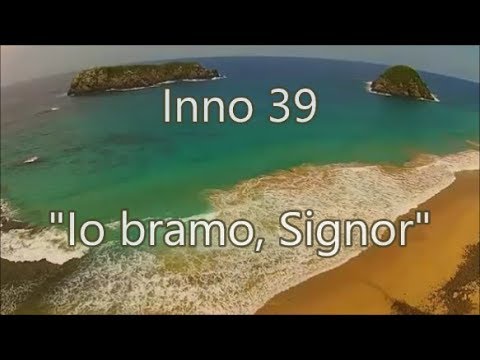 Inno 39 - Io bramo, Signor - Eu desejo, Senhor (em italiano) H05 CCB