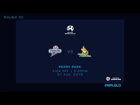 NPL R30 - Brisbane Strikers vs Western Pride
