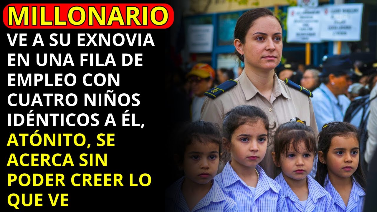 MILLONARIO VE A SU EXNOVIA EN UNA FILA DE EMPLEO CON 4 NIÑOS IDÉNTICOS A ÉL. ¡NO LO PUEDE CREER!