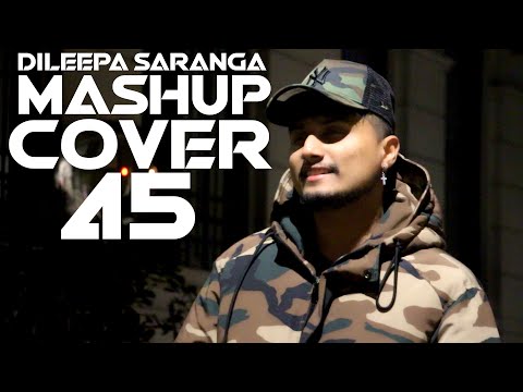 Mashup Cover 45 - Dileepa Saranga