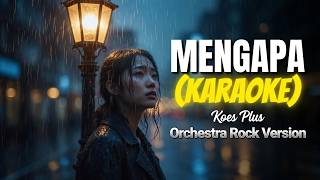 Download lagu KARAOKE 🎤 MENGAPA – Koes Plus | Epic Emotional Orchestra Rock Version mp3