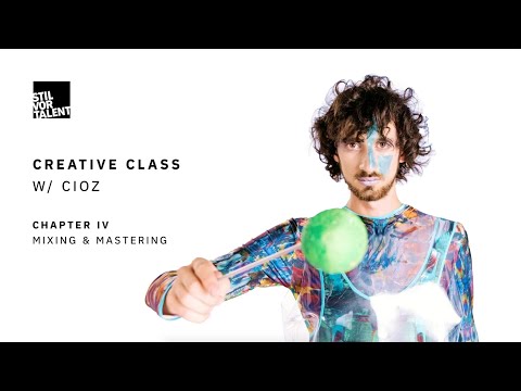 Stil vor Talent Creative Class with Cioz I Chapter 4 I Mixing & Mastering