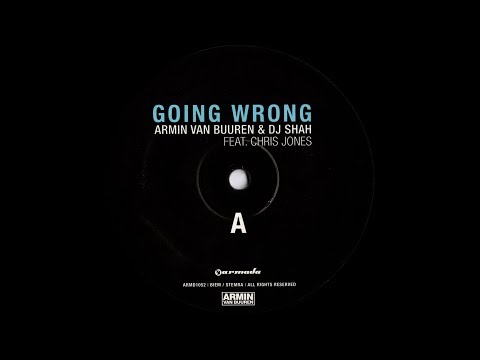 Armin van Buuren & DJ Shah feat. Chris Jones - Going Wrong (Extended Mix) (2008)