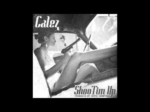 Calez - ShooTim Up