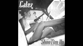 Calez - ShooTim Up