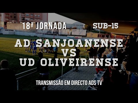 🔴 Directo ✔ Sub-15 ⚽ AD Sanjoanense x UD Oliveirense - 18ª Jornada