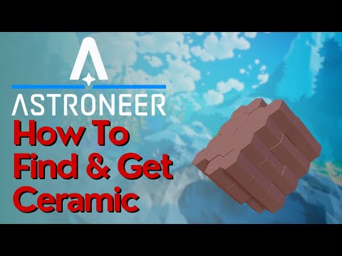 How To Get & Make Ceramic In Astroneer