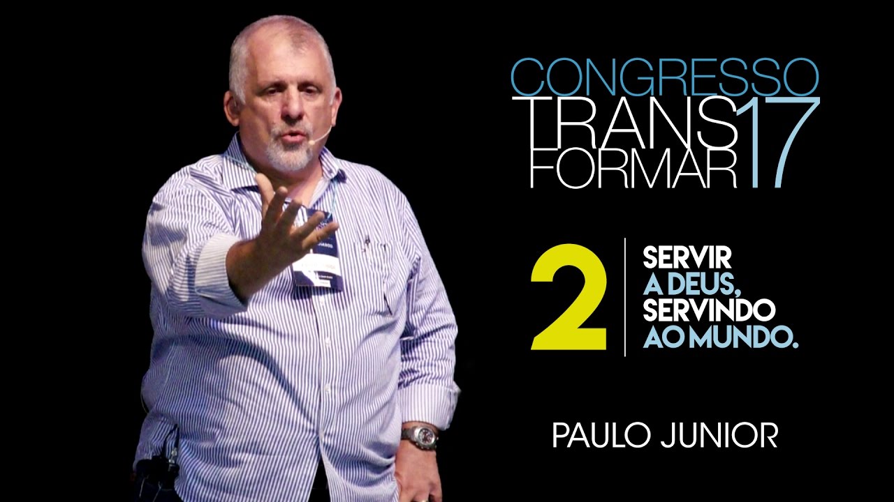 Paulo Junior - Servir a Deus, servindo ao mundo 2