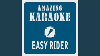 Easy Rider (Karaoke Version) (Originally Performed By Truck Stop)
