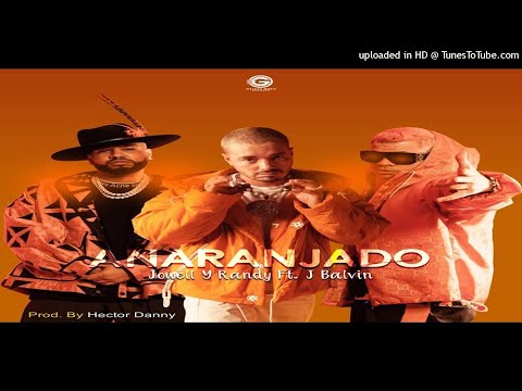 Jowell Y Randy Ft. J Balvin - Anaranjado Prod. Hector Danny - Galaxy Music Récords